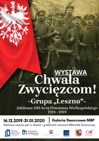 Chwała Zwycięzcom! – Grupa LESZNO – Jubileusz 100-lecia Powstania Wielkopolskiego 1918–1919