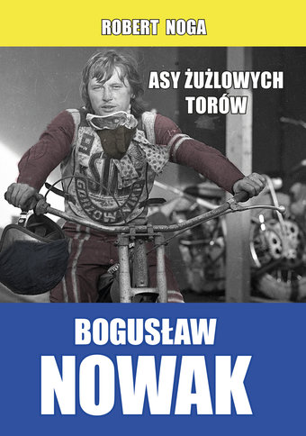 Bogusław Nowak kolejnym „Asem żużlowych torów