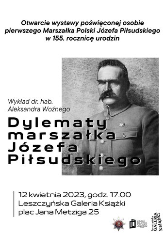 Dylematy marszałka Józefa Piłsudskiego