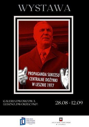 Wystawa „Propaganda sukcesu. Centralne Dożynki w Lesznie 1977”