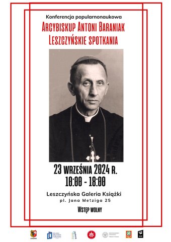 Konferencja: Arcybiskup Antoni Baraniak - leszczyńskie spotkania