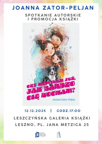 „Czy mówiłam już, jak bardzo cię kocham?” - Joanna Zator-Peljan