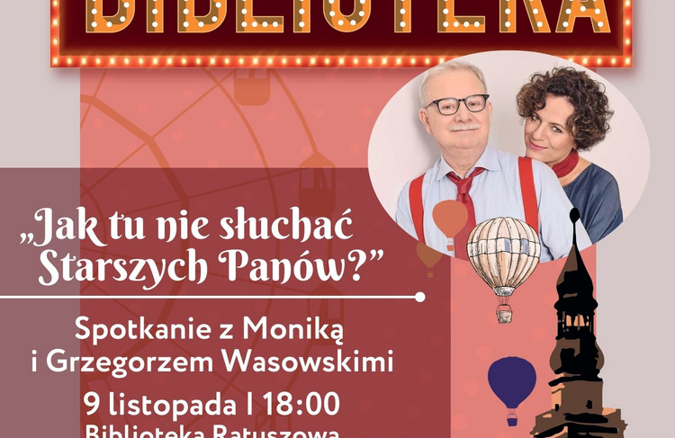 Monika i Grzegorz Wasowscy „Jak tu nie słuchać Starszych Panów?”