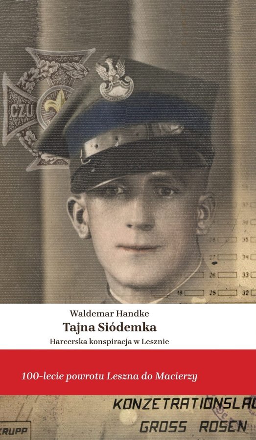 Tajna Siódemka. Harcerska konspiracja w Lesznie