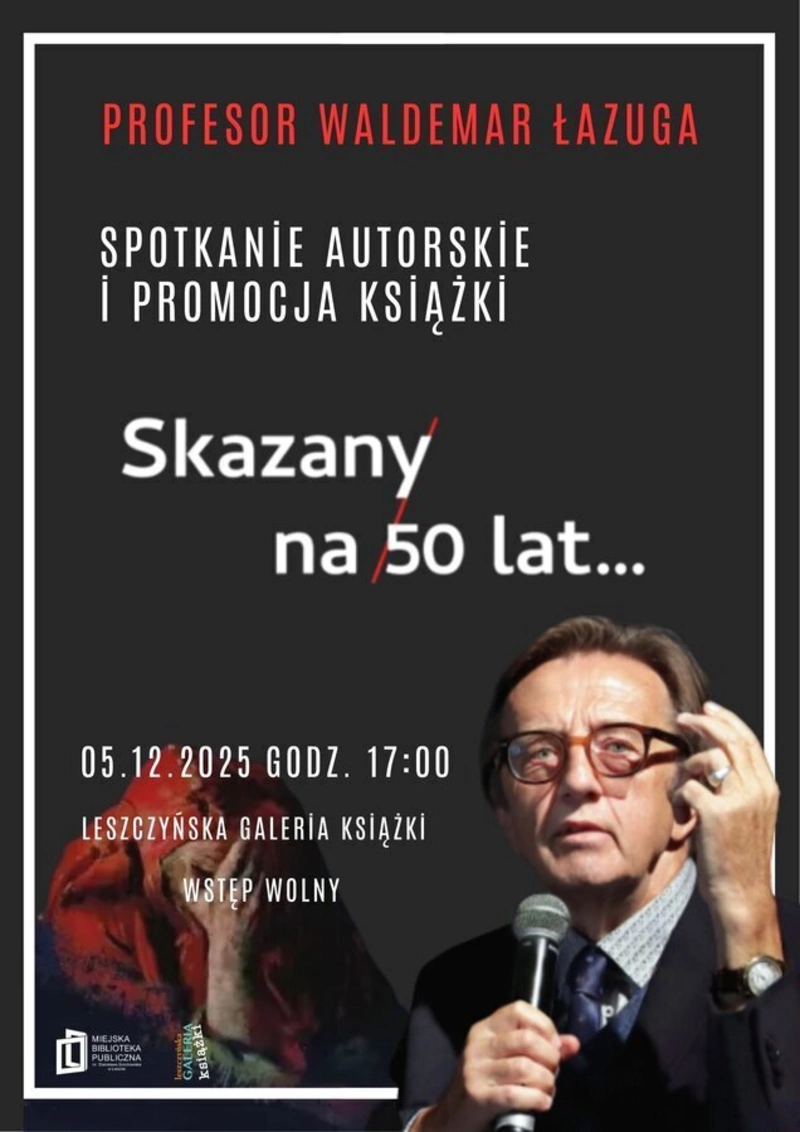Prof. Waldemar Łazuga: spotkanie autorskie i promocja książki „Skazany na 50 lat…”