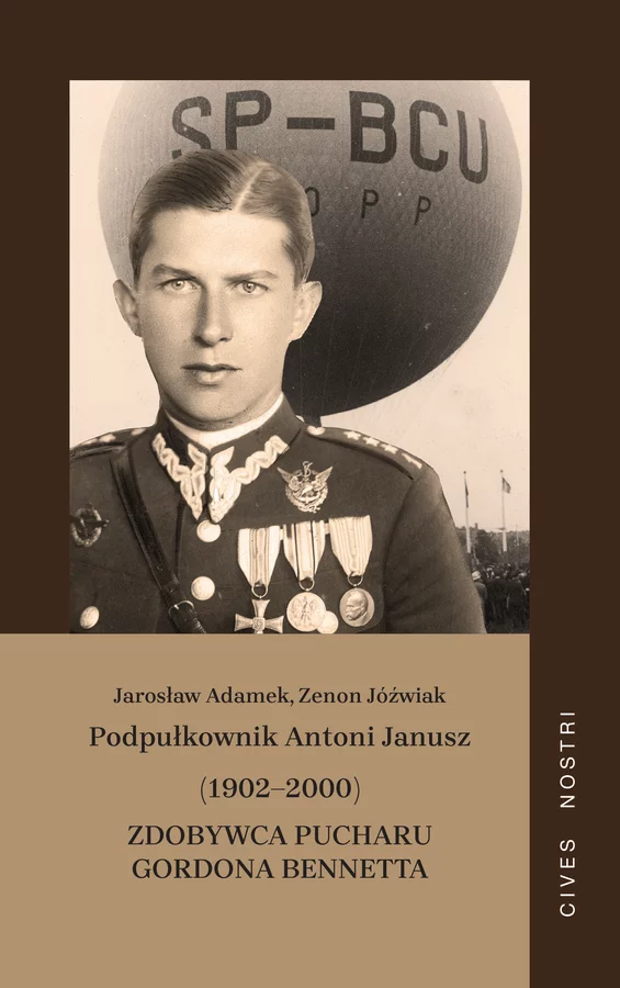 Podpułkownik Antoni Janusz (1902-2000). Zdobywca Pucharu Gordona Bennetta