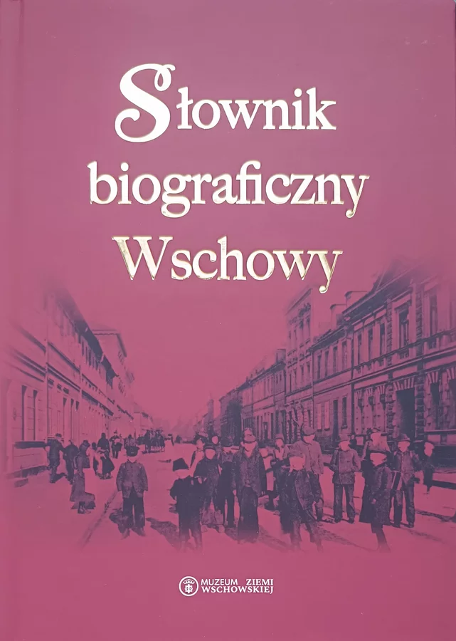 Słownik biograficzny Wschowy