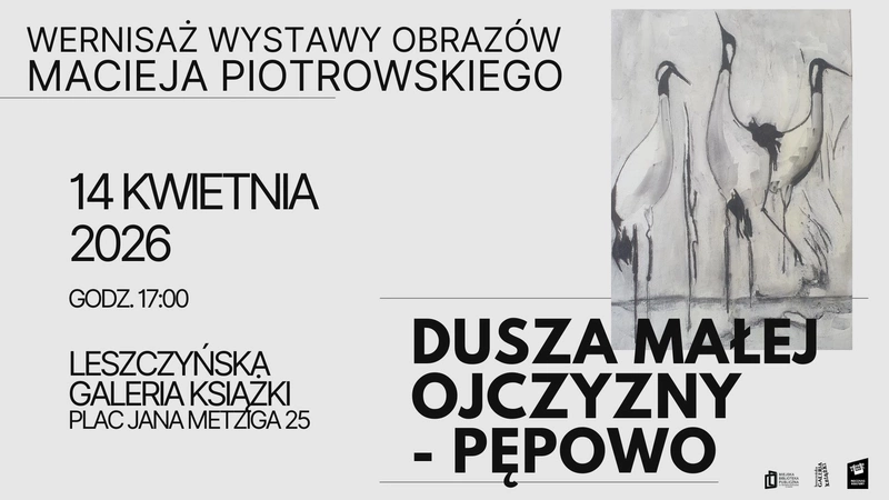 Wernisaż wystawy „Dusza Małej Ojczyzny - Pępowo” Macieja Piotrowskiego