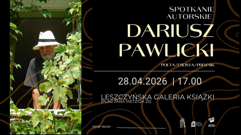 Spotkanie autorskie: Dariusz Pawlicki. Poeta - eseista - prozaik  