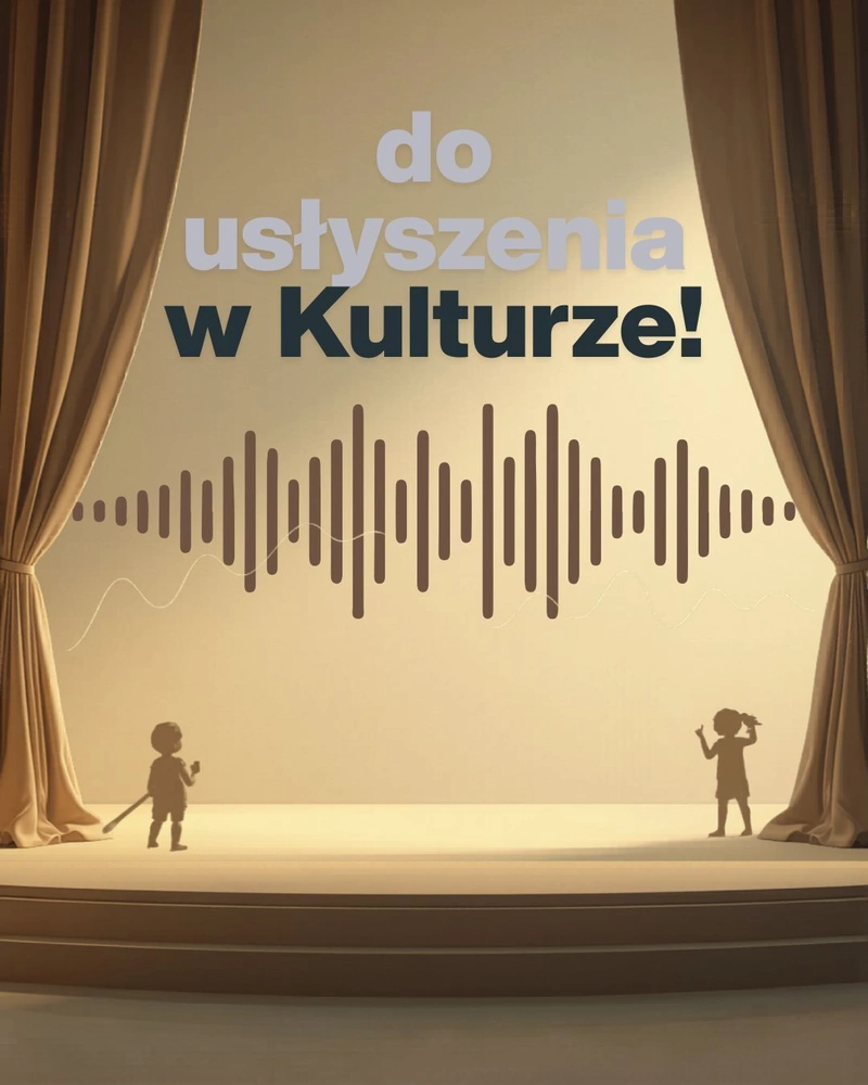 Do usłyszenia w kulturze dofinansowany!