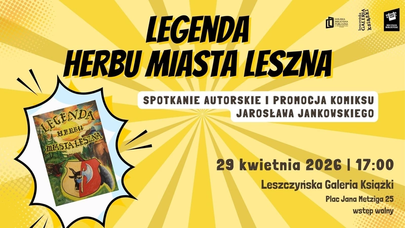 Jarosław Jankowski - spotkanie autorskie i promocja książki „Legenda herbu Miasta Leszna”