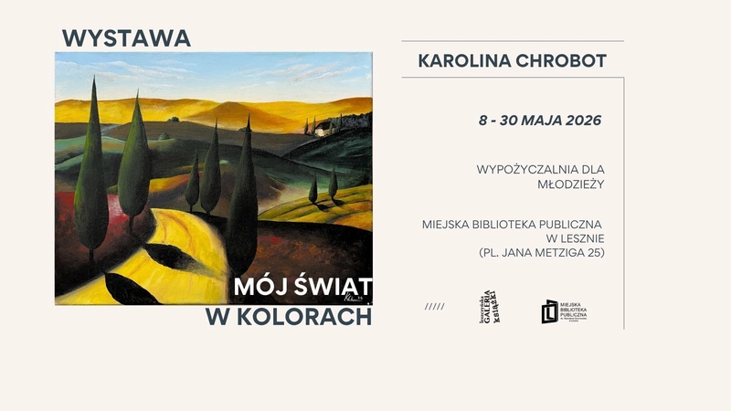 Wystawa "Mój świat w kolorach" - Karolina Chrobot
