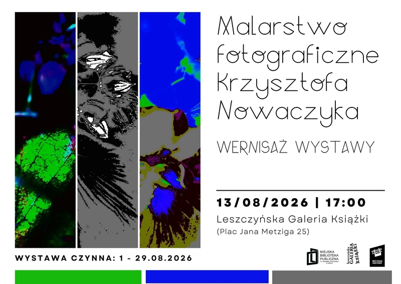Malarstwo fotograficzne Krzysztofa Nowaczyka. Wernisaż wystawy.